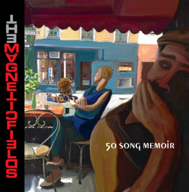 The Magnetic Fields – 50 Song Memoir