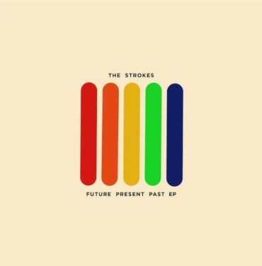 The Strokes – Future Present Past EP