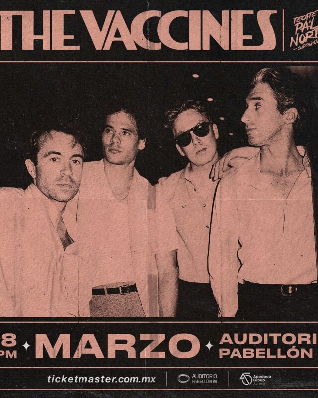 PRECIOS: The Vaccines se presentará en el Auditorio Pabellón M