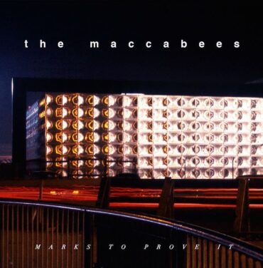 The Maccabees - 'Marks To Prove It'