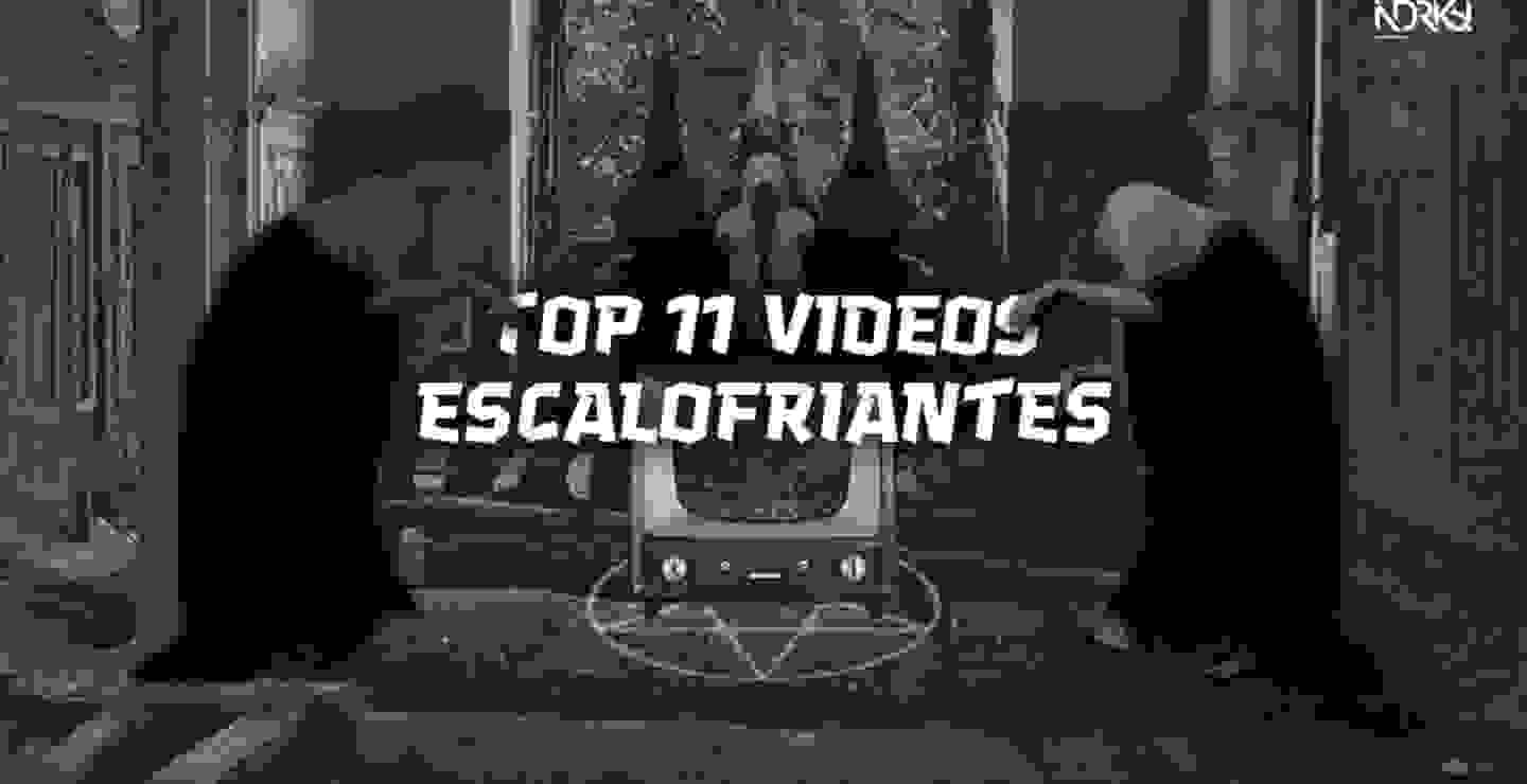 Top 11: Videos escalofriantes
