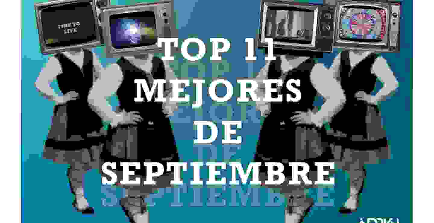 Top 11: Los mejores videos de septiembre