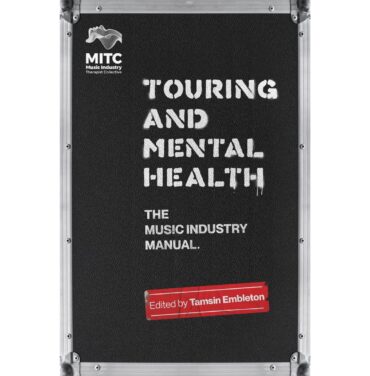 'Touring and Mental Healt: The Music Industry Manual' libro que trata los retos de las giras