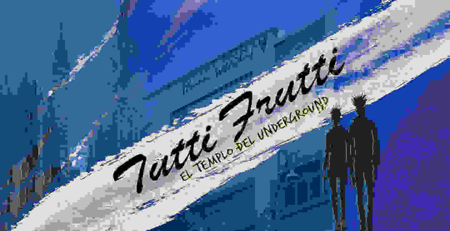 'Tutti Frutti: El Templo del Underground' se estrenará en cines