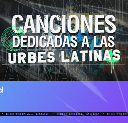 Canciones dedicadas a las urbes latinas