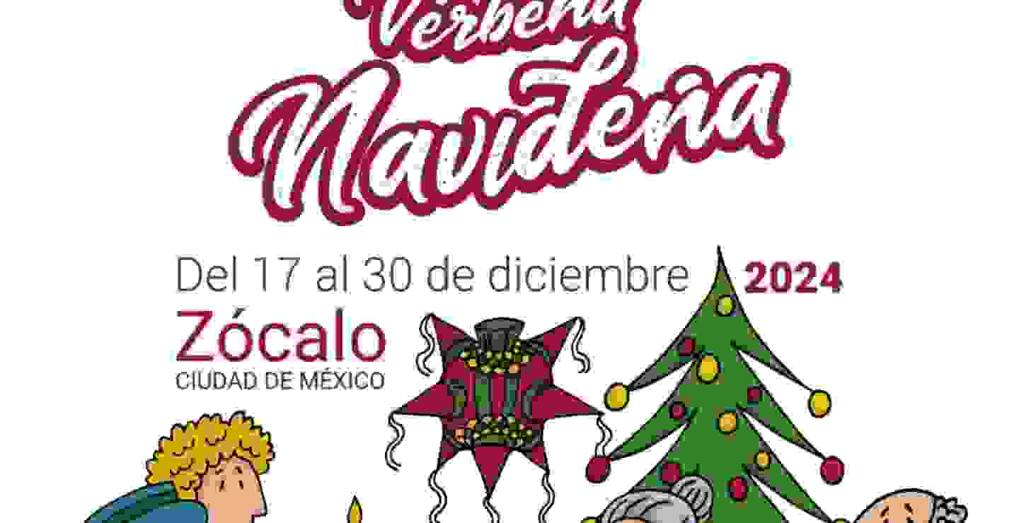 Conoce las actividades y conciertos de la Verbena Navideña Zócalo 2024