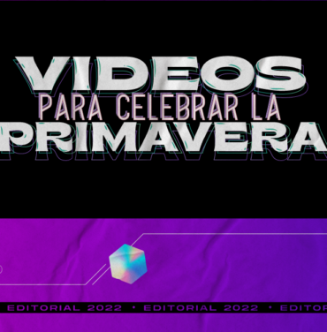 TOP 10: Videos para celebrar la primavera