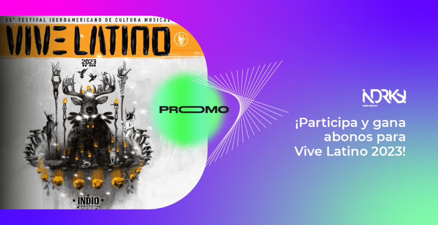 ¡Participa y gana abonos para Vive Latino 2023!