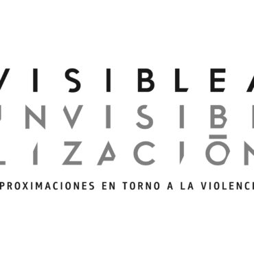 Arte como trinchera contra la violencia: Visible Invisibilización