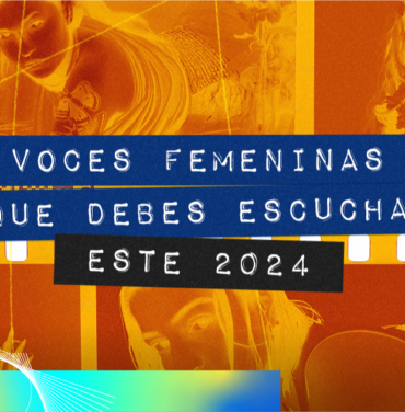 TOP: Voces femeninas que debes escuchar este 2024
