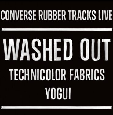 ¡Boletos para Washed Out! #RubberTracksLive