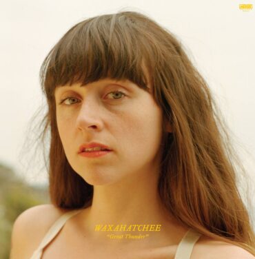 Waxahatchee — Great Thunder