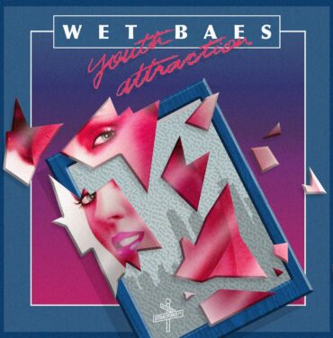 Wet Baes - Youth Attraction