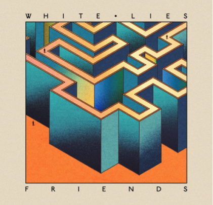 White Lies – Friends