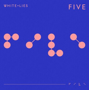 White Lies — FIVE