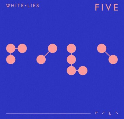 White Lies — FIVE