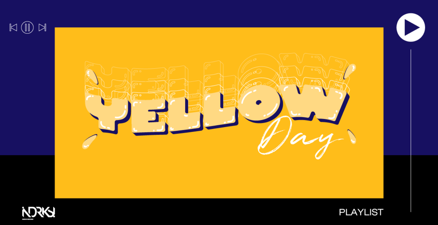 Playlist: Yellow Day