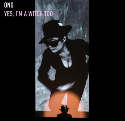 Ono — Yes, I'm A Witch Too