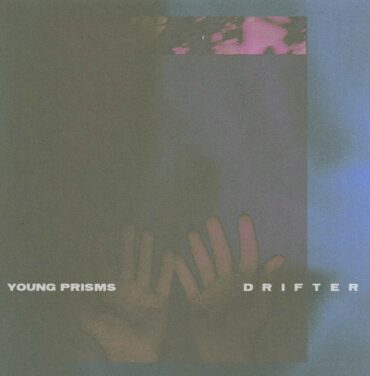 Young Prisms — Drifter