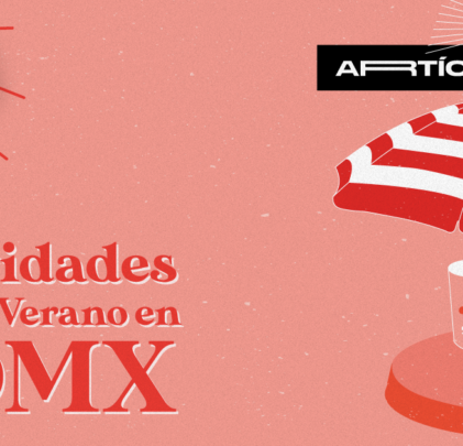 Actividades para el verano en CDMX