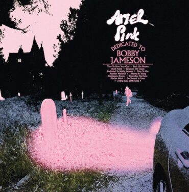 Ariel Pink — Dedicated To Bobby Jameson