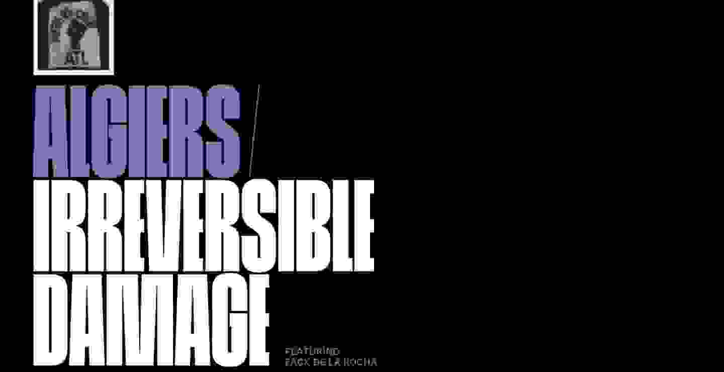 Zack de la Rocha y Algiers estrenan “Irreversible Damage”