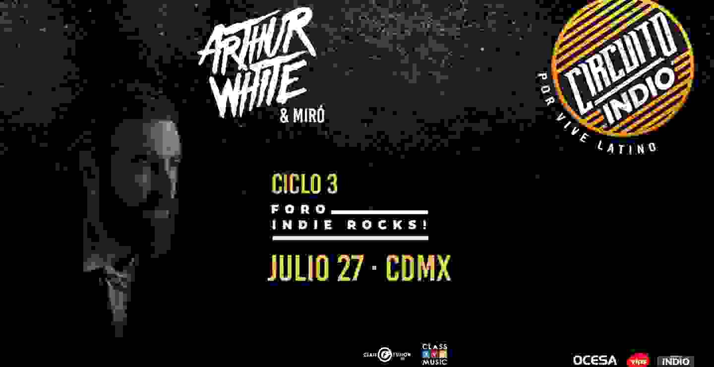 Gana tus entradas para ver a Arthur White y Miró en el Foro Indie Rocks! #CircuitoIndio