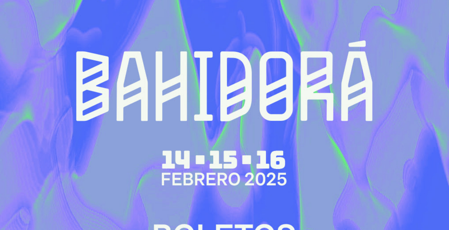 PRECIOS: Bahidorá 2025 anuncia lineup