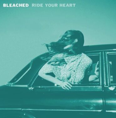 Bleached deja escuchar completo Ride Your Heart