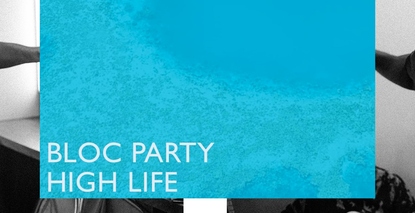 “High Life”, lo nuevo de Bloc Party