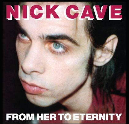 35 años de 'From Her to Eternity' de Nick Cave