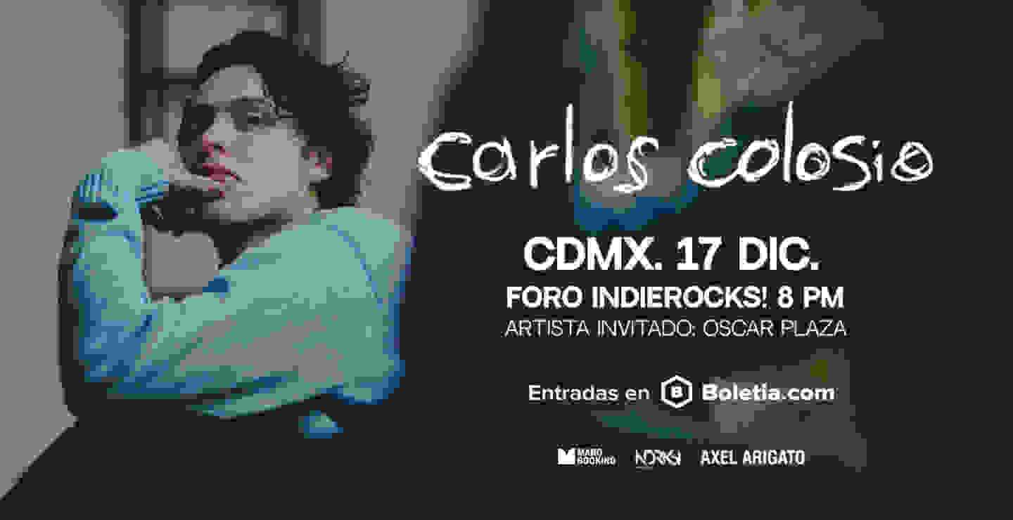 Carlos Colosio llegará al Foro Indie Rocks!