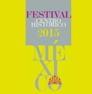 Regresa el Festival del Centro Histórico esta Semana Santa y Pascua