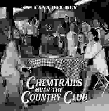Lana Del Rey — Chemtrails Over the Country Club