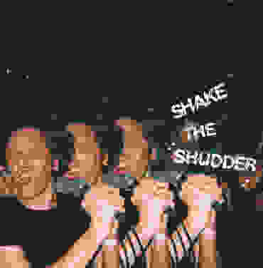 !!! (Chk Chk Chk) — Shake The Shudder