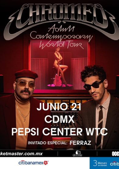 PRECIOS: Chromeo se presentará en el Pepsi Center WTC