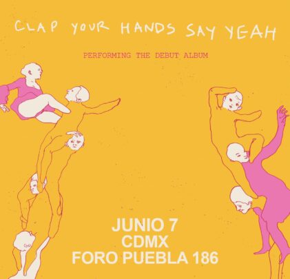 PRECIOS: Clap Your Hands Say Yeah llegará al Foro Puebla