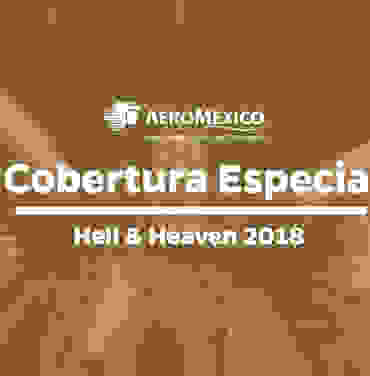 Aeroméxico presenta: Hell & Heaven 2018