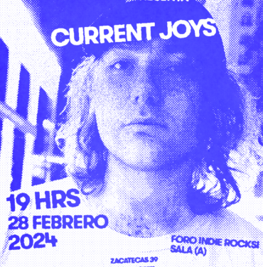 Hipnosis presenta: Current Joys llegará al Foro Indie Rocks!