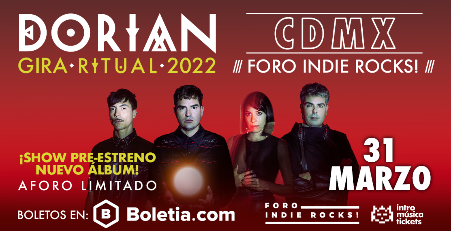 SOLD OUT: Dorian ofrecerá concierto en el Foro Indie Rocks!