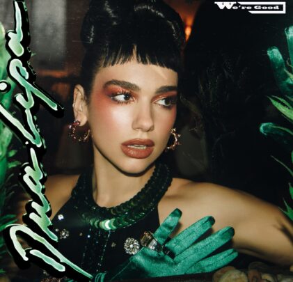 Dua Lipa estrena “We're Good” y publica reedición de álbum