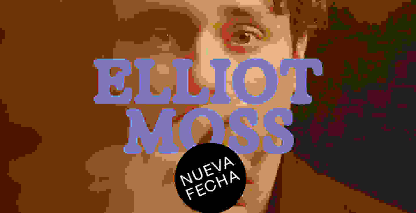 ¡Cambio de fecha! Elliot Moss se presentará en el Foro Indie Rocks!