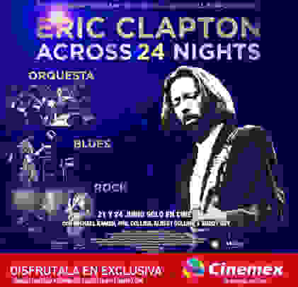Rock & Cinema: [Capítulo 34] Eric Clapton. Across 24 Nights