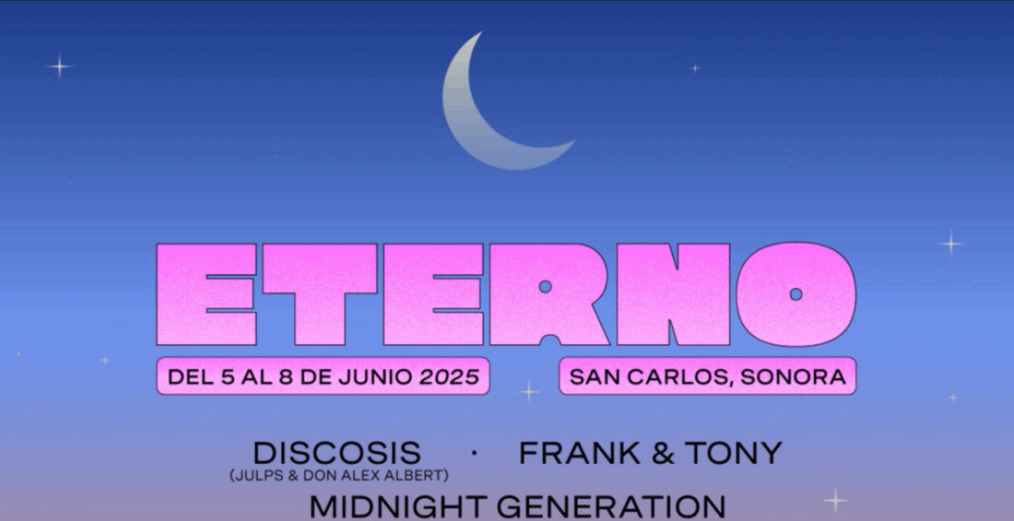 PRECIOS: Conoce el lineup del Eterno Music Festival en Sonora