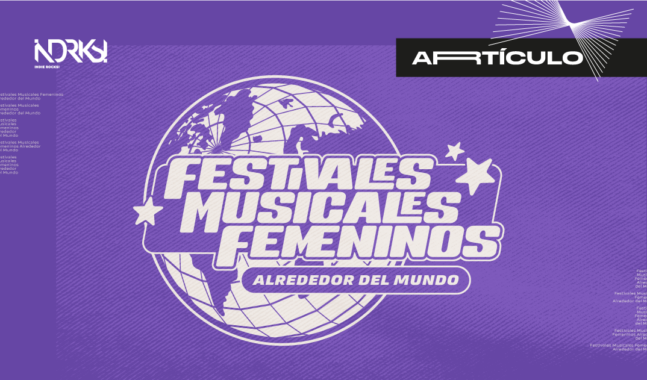 Festivales Musicales Femeninos Alrededor del Mundo