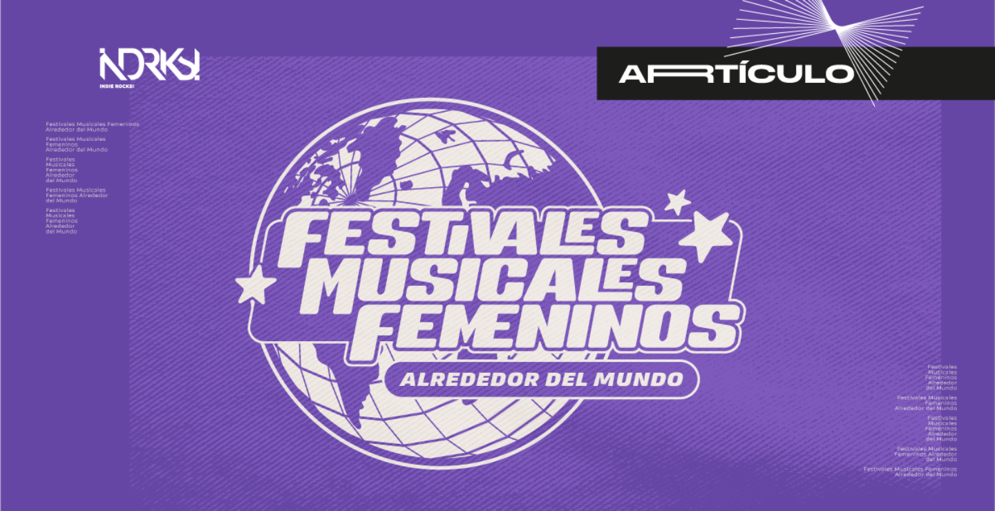 Festivales Musicales Femeninos Alrededor del Mundo