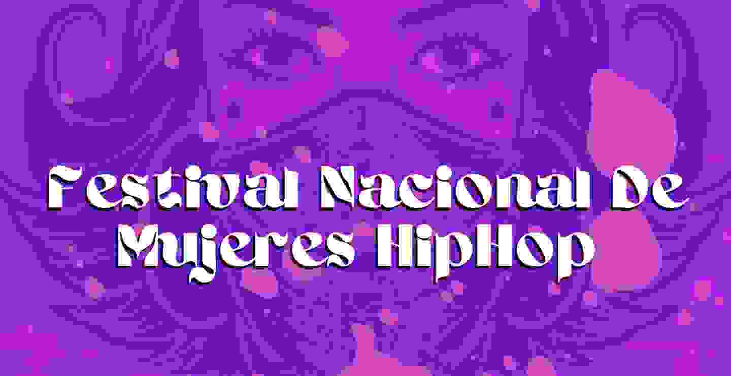 Festival Nacional De Mujeres Hip Hop regresa en 2024