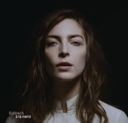Fishbach – À Ta Merci