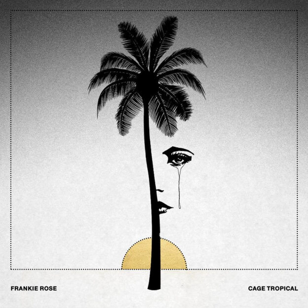 Frankie Rose — Cage Tropical