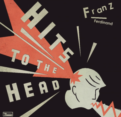 Franz Ferdinand — Hits To The Head